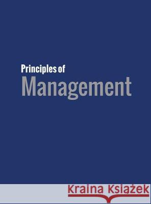 Principles of Management David S. Bright Anastasia H. Cortes Eva Hartmann 9781680922899