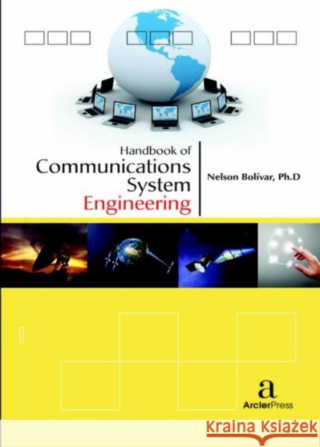 Handbook of Communications System Engineering Nelson Boli?var   9781680944020 Arcler Education Inc