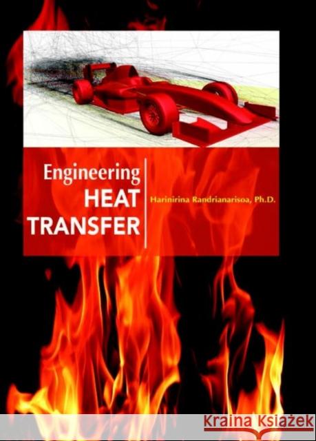 Engineering Heat Transfer Harinirina Randrianarisoa   9781680944075 Arcler Education Inc