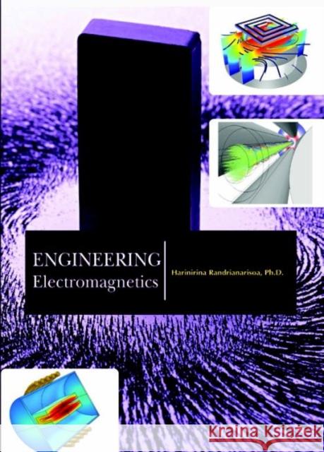 Engineering Electromagnetics Harinirina Randrianarisoa   9781680944082 Arcler Education Inc