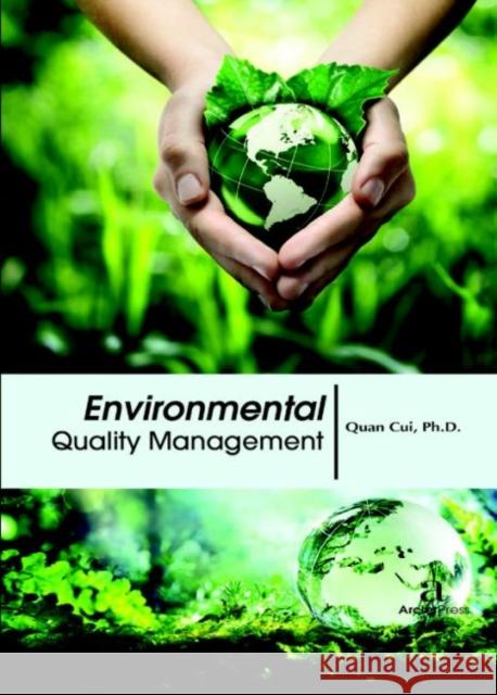 Environmental Quality Management Quan Cui   9781680944792 Arcler Education Inc