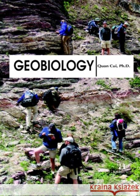 Geobiology Quan Cui   9781680944808 Arcler Education Inc