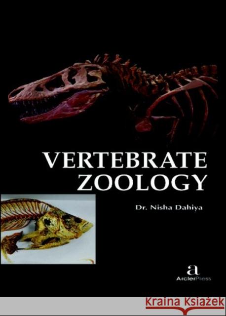 Vertebrate Zoology Nisha Dahiya   9781680945157 Arcler Education Inc