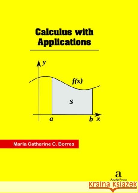 Calculus with Applications Maria Catherine C. Borres   9781680945829