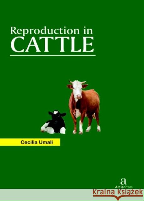 Reproduction in Cattle Cecilia Umali   9781680945935 Arcler Education Inc