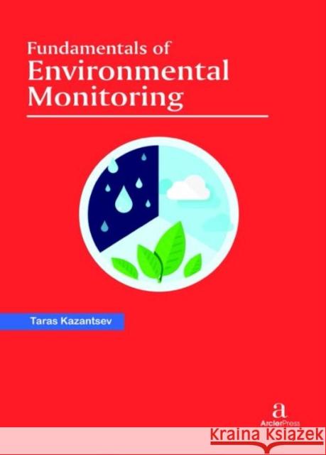 Fundamentals of Environmental Monitoring Taras Kazantsev   9781680946208