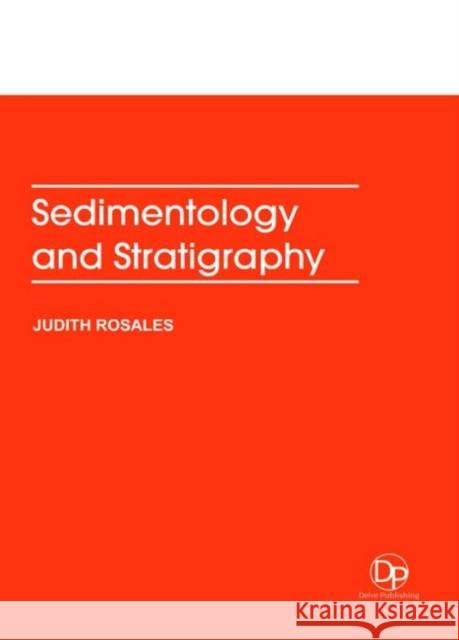 Sedimentology and Stratigraphy Judith Rosales 9781680956672 Eurospan (JL)
