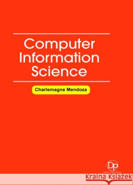 Computer Information Science Charlemagne Mendoza 9781680956696