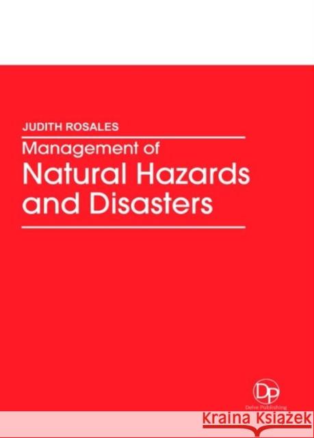 Management of Natural Hazards and Disasters Judith Rosales 9781680957402 Eurospan (JL)