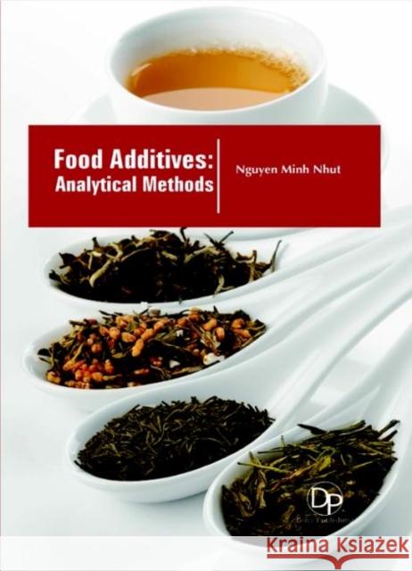 Food Additives: Analytical Methods Nguyen Minh Nhut 9781680957471