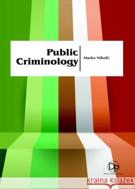 Public Criminology Marko Nikolić 9781680957884 Eurospan (JL)