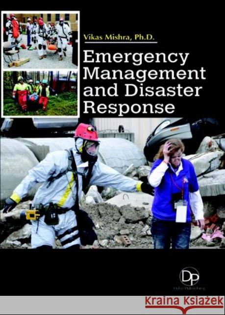 Emergency Management and Disaster Response Vikas Mishra 9781680958164