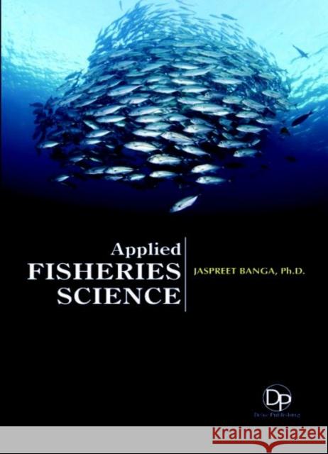 Applied Fisheries Science Jaspreet Banga 9781680958416