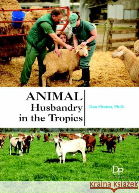 Animal Husbandry in the Tropics Dan Piestun 9781680958607 Eurospan (JL)