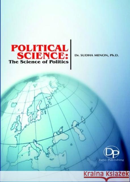 Political Science: The Science of Politics Sudha Menon 9781680958829 Eurospan (JL)