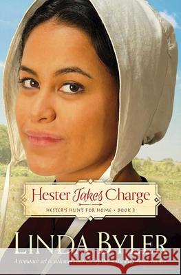 Hester Takes Charge: Hester's Hunt for Home, Book 3 Linda Byler 9781680991925 Good Books