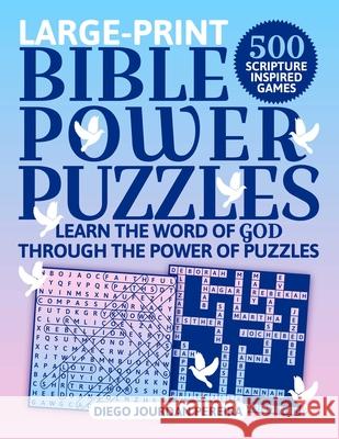 Bible Power Puzzles: 500 Scripture-Inspired Games--Learn the Word of God Through the Power of Puzzles! (Large Print) Pereira, Diego Jourdan 9781680996104 Good Books