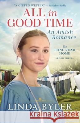 All in Good Time: An Amish Romance Linda Byler 9781680997835