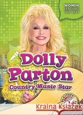 Dolly Parton: Country Music Star Kate Moening 9781681038339 Blastoff! Readers