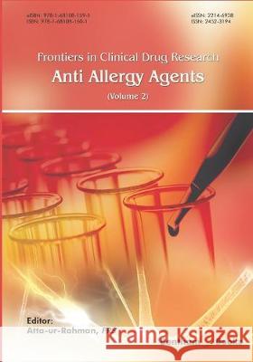 Frontiers in Clinical Drug Research - Anti-Allergy Agents: Volume 2 Atta Ur-Rahman 9781681081601 Bentham Science Publishers