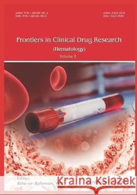 Frontiers in Clinical Drug Research - Hematology: Volume 2 Atta Ur-Rahman 9781681081823 Bentham Science Publishers