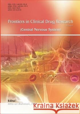 Frontiers in Clinical Drug Research - Central Nervous System; Volume 2 Atta Ur-Rahman 9781681081908
