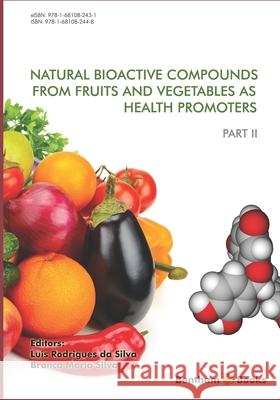 Natural Bioactive Compounds from Fruits and Vegetables As Health Promoters Part 2 Branca Maria Silva Luis Rodrigues D 9781681082448