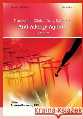 Frontiers in Clinical Drug Research - Anti-Allergy Agents: Volume 3 Atta -Ur- Rahman 9781681083384 Bentham Science Publishers