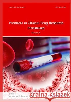 Frontiers in Clinical Drug Research - Hematology: Volume 3 Atta -Ur-Rahman 9781681083681 Bentham Science Publishers