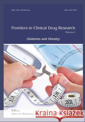 Frontiers in Clinical Drug Research - Diabetes and Obesity: Volume 4 Atta -Ur- Rahman 9781681084466 Bentham Science Publishers