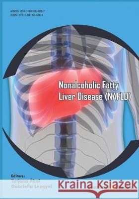 Nonalcoholic Fatty Liver Disease (NAFLD) Tatjana Abel Gabriella Lengyel Tatjana Abel 9781681084664 Bentham Science Publishers