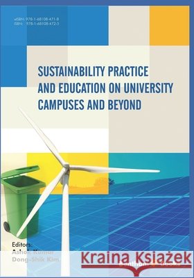 Sustainability Practice and Education on University Campuses and Beyond Kumar, Ashok 9781681084725