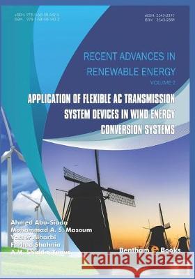 Application of Flexible AC Transmission System Devices in Wind Energy Conversion Systems Mohammad A Yasser Alharbi Farhad Shahnia 9781681085432 Bentham Science Publishers