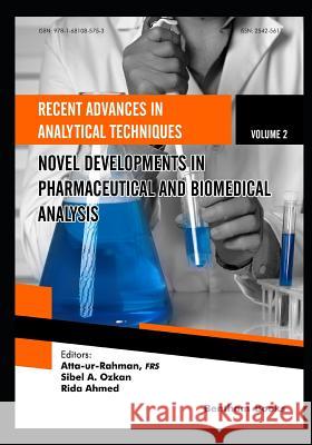 Novel Developments in Pharmaceutical and Biomedical Analysis Sibel A. Ozkan Rida Ahmed Atta -Ur- Rahman 9781681085753 Bentham Science Publishers