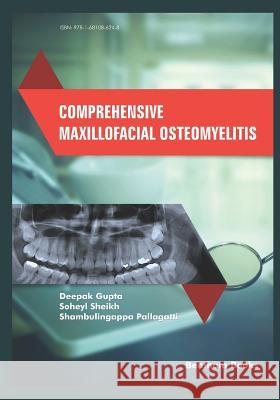Comprehensive Maxillofacial Osteomyelitis Soheyl Sheikh Shambulingappa Pallagatti Deepak Gupta 9781681086248 Bentham Science Publishers