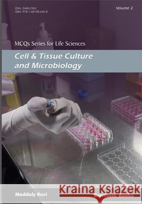 MCQs Series for Life Sciences: Cell and Tissue Culture and Microbiology Maddaly Ravi 9781681086408