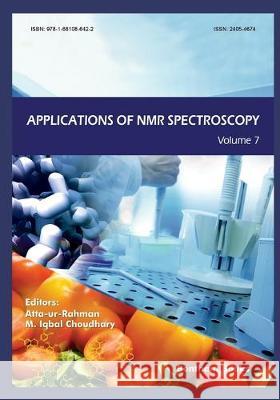 Applications of NMR Spectroscopy Volume 7 M. Iqbal Choudhary Atta -Ur- Rahman 9781681086422 Bentham Science Publishers