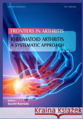 Rheumatoid Arthritis: A Systematic Approach Syuichi Koarada 9781681086620 Bentham Science Publishers