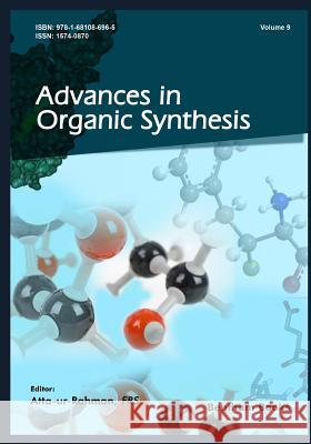 Advances in Organic Synthesis (Volume 9) Atta Ur-Rahman 9781681086965 Bentham Science Publishers