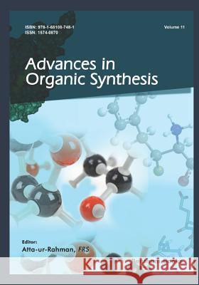 Advances in Organic Synthesis (Volume 11) Atta -Ur- Rahman 9781681087481 Bentham Science Publishers