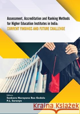Assessment, Accreditation and Ranking Methods for Higher Education Institutes in India: Current Findings and Future Challenges P. L Sankara Narayana Ra 9781681088198 Bentham Science Publishers