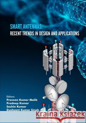 Smart Antennas: Recent Trends in Design and Applications Pradeep Kumar Sachin Kumar Dushyant Kumar Singh 9781681088617