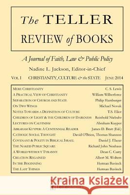 The Teller Review of Books: Vol. I Christianity, Culture & the State Nadine L. Jackson 9781681090627 Tellerbooks