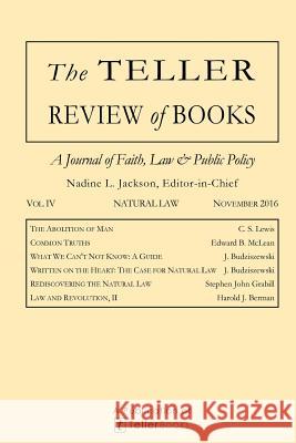 The Teller Review of Books: Vol. IV Natural Law Nadine L. Jackson Nadine L. Jackson 9781681090689 Tellerbooks