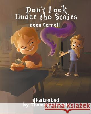 Don't Look Under the Stairs Deen Ferrell Thomas Leavitt 9781681113296