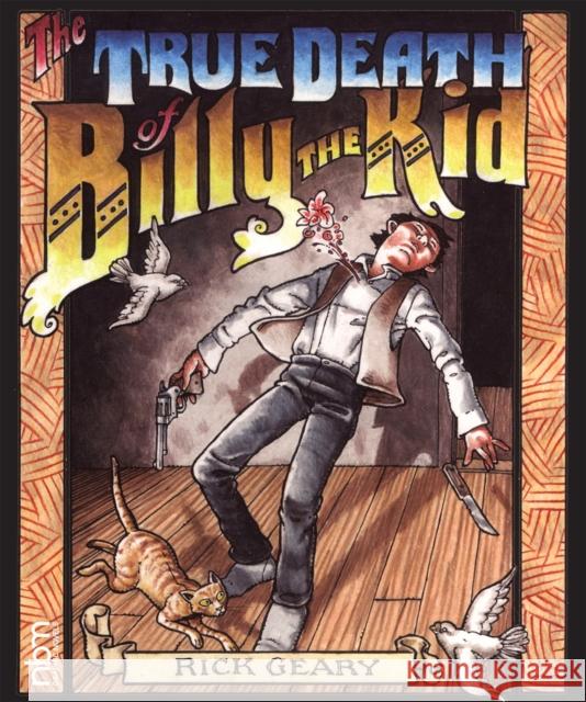 The True Death of Billy the Kid Rick Geary 9781681121345 Nantier Beall Minoustchine Publishing