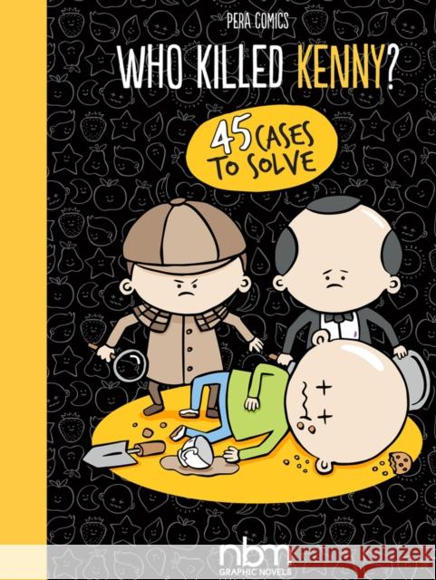 Who Killed Kenny? Alessandro 'Pera' Perugini 9781681122243 NBM Publishing Company