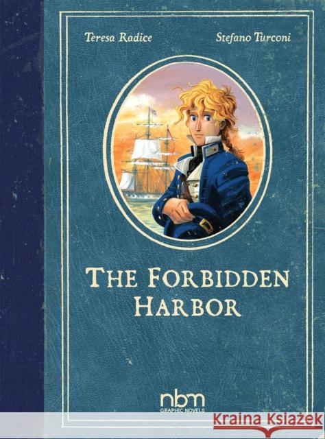 Forbidden Harbor Teresa Radice Stefano Turconi 9781681122328