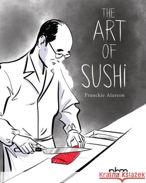 The Art of Sushi Franckie Alarcon 9781681122854 Nantier Beall Minoustchine Publishing