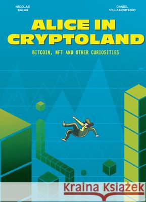 Alice in Cryptoland Daniel Villa Monteiro Nicolas Balas 9781681123554
